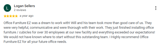 Google review from Logan Sellers about office furniture and cubicle installation for more than 30 employees